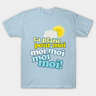 Ca Plane Pour Moi! Slogan T-Shirt